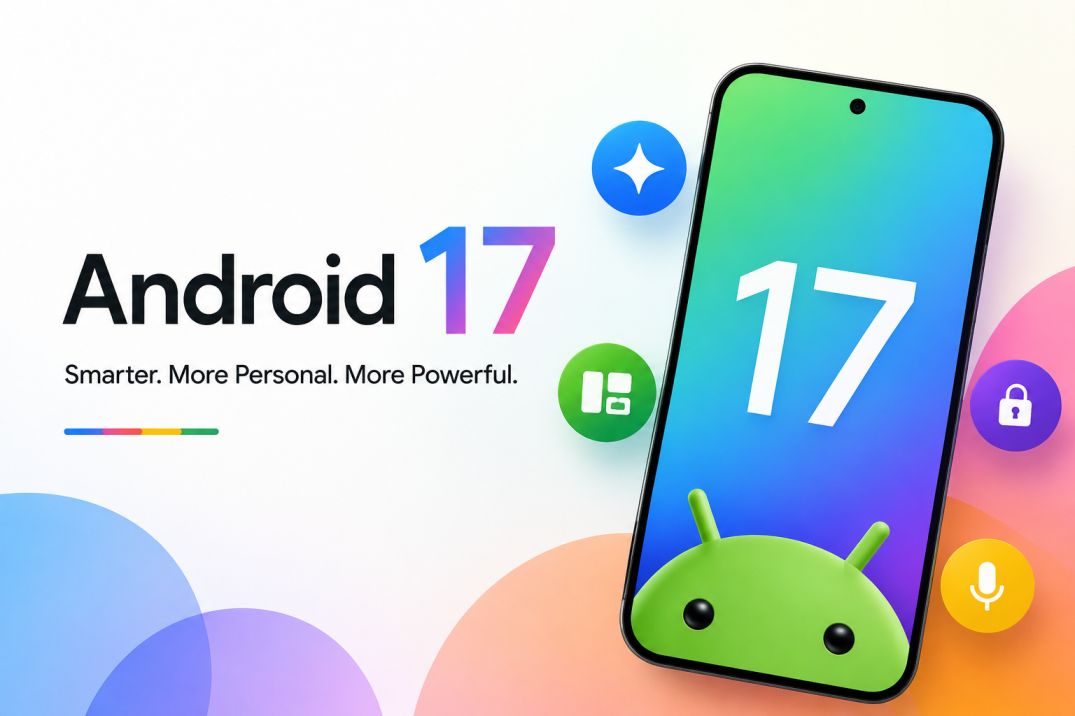 Android 17: Expected Features, Release Date, Gemini AI Upgrades
