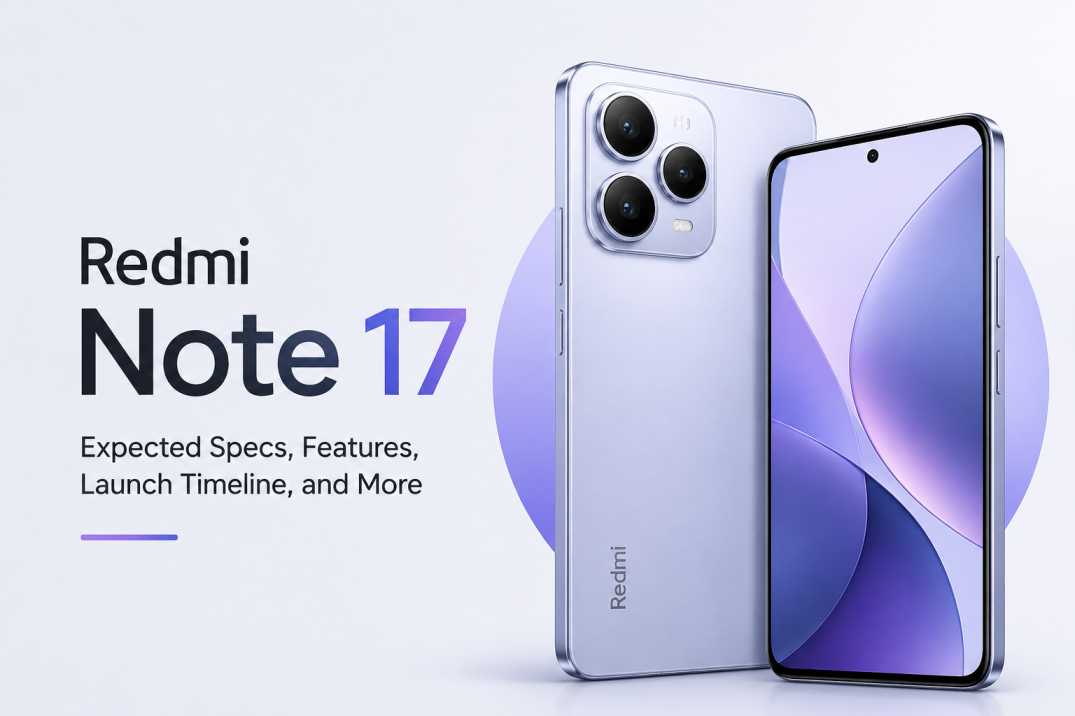 Redmi Note 17 Series: Expected Specs, Features, Launch Timeline, and More