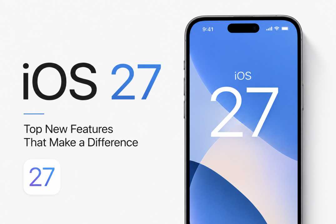 iOS 27: Top New Features